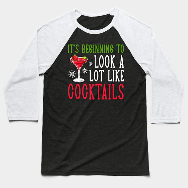 It's Beginning To Look A Lot Like Cocktails Christmas Baseball T-Shirt by lenaissac2